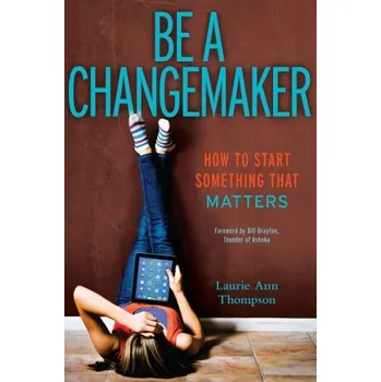 Umění Be a Changemaker - Thompson, Laurie