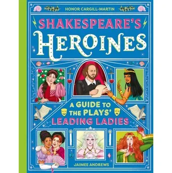 Shakespeare's Heroines - Cargill-Martin, Honor