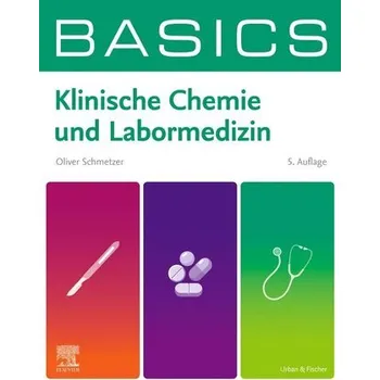 BASICS Klinische Chemie und Labormedizin - Schmetzer, Oliver [DE] (2025, Brožovaná, Urban & Fischer/Elsevier)