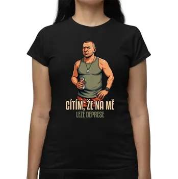 Žertovný předmět Cítím, že na mě leze deprese - dámské tričko s potiskem pro fanoušky seriálu Osada- Tričkový.cz