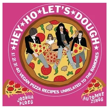Hey Ho Let's Dough! - Ploeg, Joshua