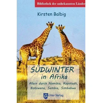 Literární cestopis Südwinter in Afrika - Balbig, Kirsten