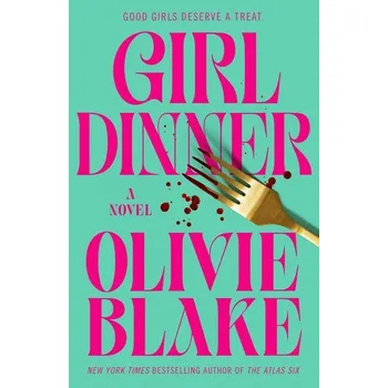 Girl Dinner - Blake Olivie
