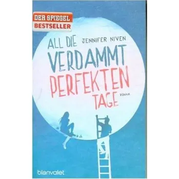 All die verdammt perfekten Tage - Niven, Jennifer
