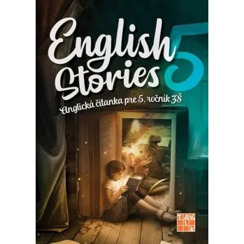 English stories - anglická čítanka pre 5.ročník ZŠ - Kováčová Denisa