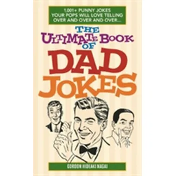 The Ultimate Book of Dad Jokes - Nagai, Gordon Hideaki
