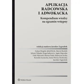 Aplikacja radcowska i adwokacka. Kompendium wiedzy na egzamin wstępny – Jarosław Zagrodnik (PL)