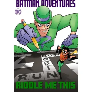 Batman Adventures: Riddle Me This! - Peterson, Scott
