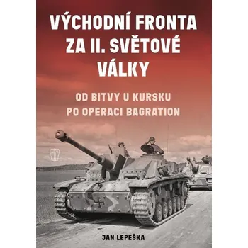 Východní fronta za 2. světové války - Jan Lepeška