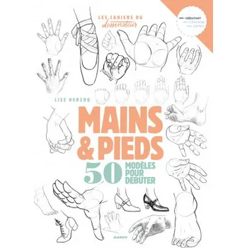 Dessiner mains et pieds – Lise Herzog (FR)