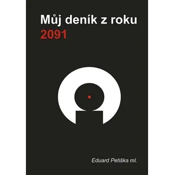 Můj deník z roku 2091 - Eduard Petiška