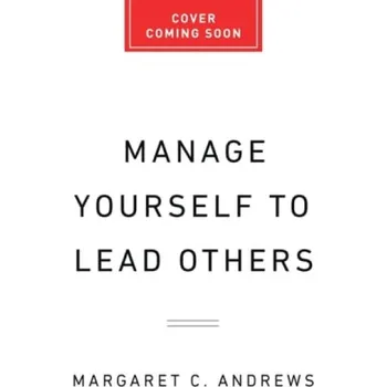 Cizojazyčná kniha Manage Yourself to Lead Others - Andrews, Margaret C.