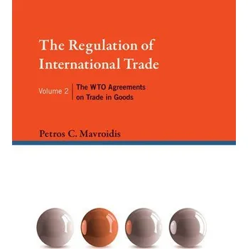 Cizojazyčná kniha Regulation of International Trade - Mavroidis, Petros C.