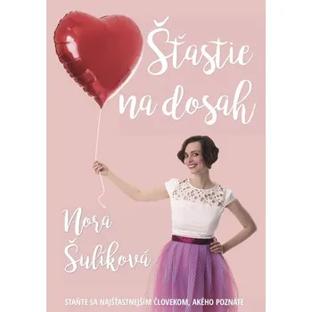 Šťastie na dosah - Nora Šulíková