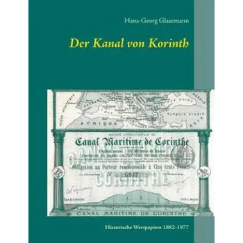 Cizojazyčná kniha Kanal von Korinth (Hans-Georg Glasemann,Erster Deutscher Historic-Actien-Club e. V.)(Brožovaná)