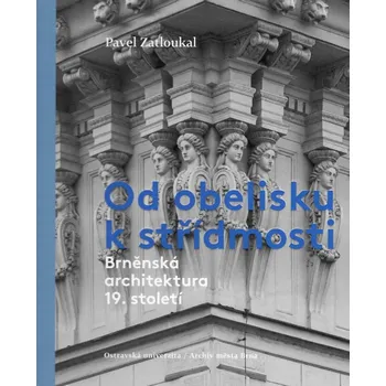 Umění Od obelisku k střídmosti