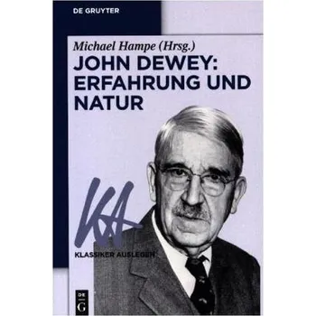 John Dewey: Erfahrung und Natur - Hampe, Michael