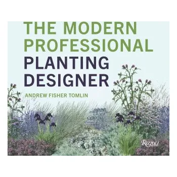 Umění The Modern Professional Planting Designer (Fisher Tomlin,Andrew)(Pevná)