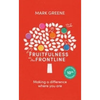Cizojazyčná kniha Fruitfulness on the Frontline (10th Anniversary Updated edition) - Greene, Mark (Author)