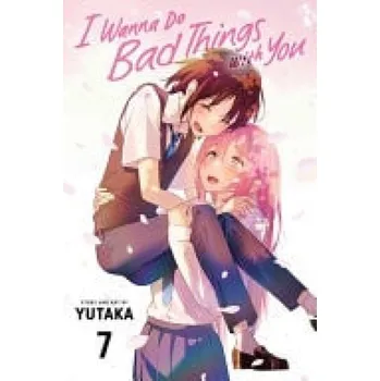 I Wanna Do Bad Things with You, Vol. 7 - Yutaka
