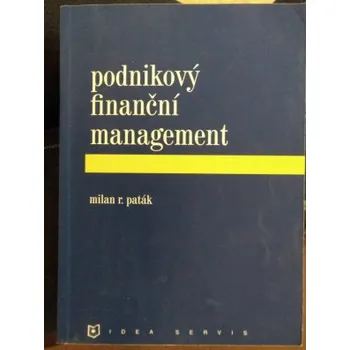 Podnikový finanční management - Milan R Paták