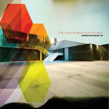 Zahraniční hudba LP The Future Sound Of London: Archived 8 2015