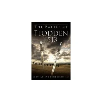 Battle of Flodden 1513 - Sadler, John a Serdiville, Rosie
