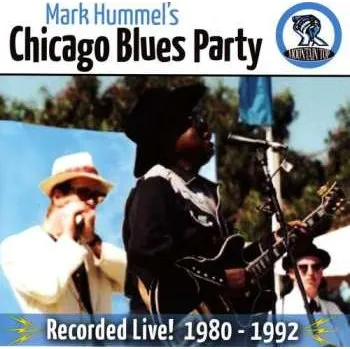 Zahraniční hudba CD Mark Hummel: Mark Hummel's Chicago Blues Party 2009 Live