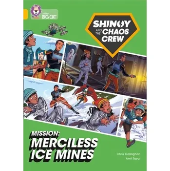 Shinoy and the Chaos Crew Mission: Merciless Ice Mines - Callaghan, Chris