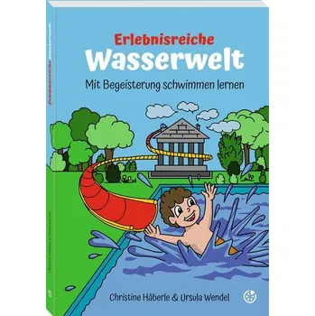 Erlebnisreiche Wasserwelt - Häberle, Christine