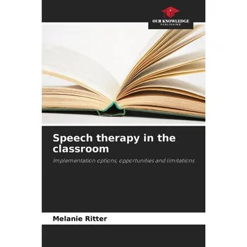 Speech therapy in the classroom - Ritter, Melanie
