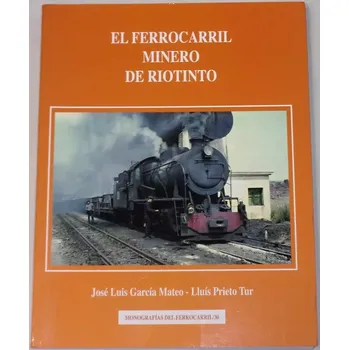 Mateo, Tur - El Ferrocarril Minero de Riotinto