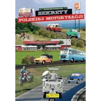 Sekrety polskiej motoryzacji - Podbielski Zdzisław