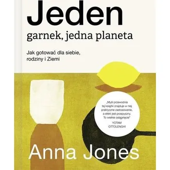 Jeden garnek, jedna planeta - Jones, Anna