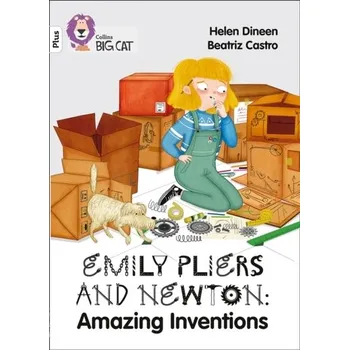 Cizí jazyk Emily Pliers and Newton: Amazing Inventions - Dineen, Helen