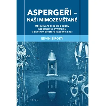 Aspergeři Naši mimozemšťané - Ervin Široký