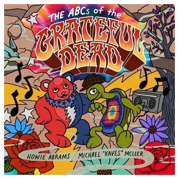 The ABCs of the Grateful Dead - Koller, Lou; Koller, Pete; Abrams, Howie