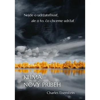 Příroda Klíma: Nový príbeh - Eisenstein, Charles