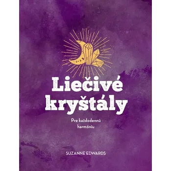 Liečivé kryštály - Pre každodennú harmóniu (slovensky)