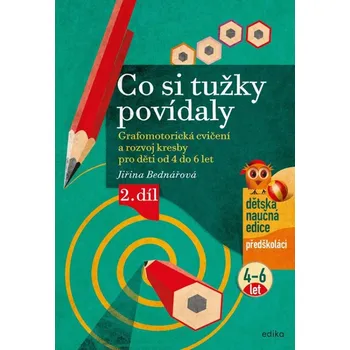 Předškolní výuka Co si tužky povídaly 2. díl: Grafomotorická cvičení a rozvoj kresby pro děti od 4 do 6 let - Jiřina Bednářová (2024, brožovaná)
