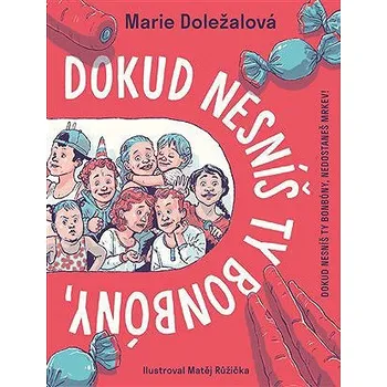 Kniha Dokud nesníš ty bonbóny, nedostaneš mrkev! Ekniha