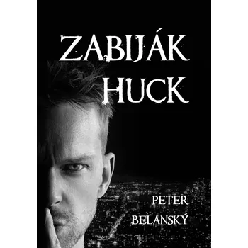 Kniha Zabiják Huck - Peter Belanský - e-kniha