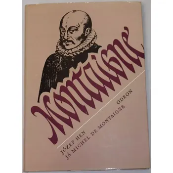 Literární biografie Hen Józef - Já Michel de Montaigne