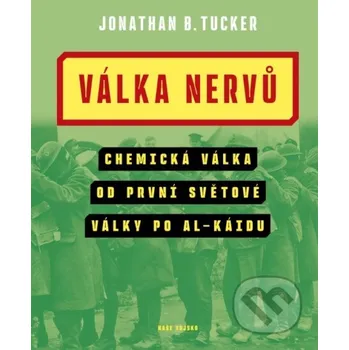 Kniha Válka nervů - Jonathan B. Tucker Naše vojsko