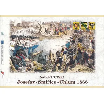 Naučná stezka válka 1866 - Josefov - Smiřice - Chlum - Aleš Chvojka, Oldřich Krsek, Radek Teichman