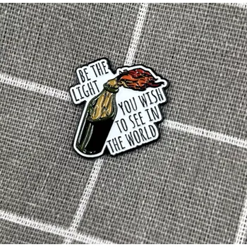 Be the light you wish to see in the world