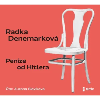 Peníze od Hitlera - Radka Denemarková (čte Zuzana Slavíková) CDmp3