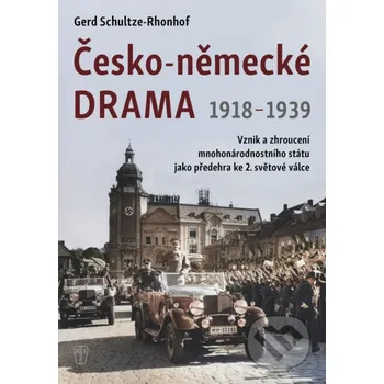 Kniha Česko-německé drama 1918-1939 - Gerd Schultze-Rhonfof Naše vojsko