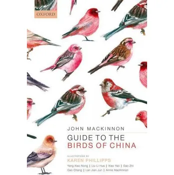 Cestování Guide to the Birds of China (MacKinnon,John (Honorary Professor (Retired),Honorary Professor (Retired),Durrell Institute of Conservation and Ecology,University of Kent in Canterbury,UK))(Brožovaná)