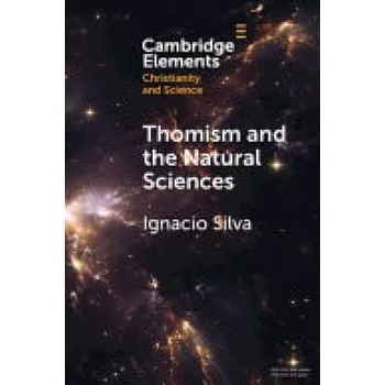 Cizí jazyk Thomism and the Natural Sciences - Silva, Ignacio (Universidad Austral)